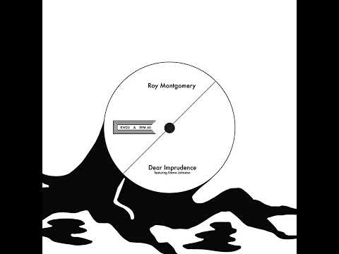 Roy Montgomery - Dear Imprudence / Birthday Piece for Varia [7'', 2023]