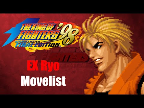 EX Ryo Movelist [The King of Fighters '98 Ultimate Match Final Edition]