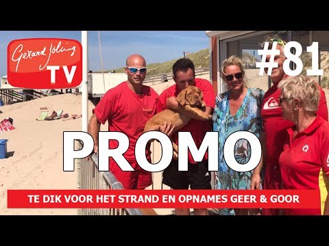 PROMO TE DIK VOOR HET STRAND EN OPNAMES GEER & GOOR - Gerard Joling VLOG #81