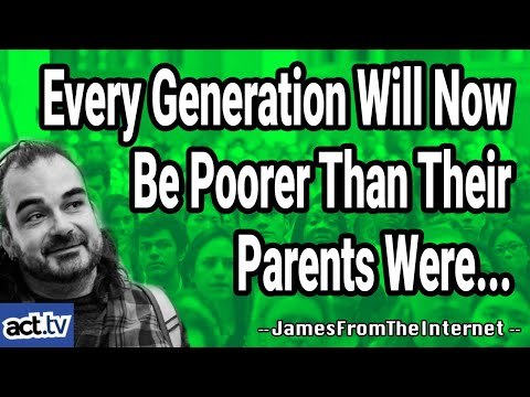 Every Generation Will Now Be Poorer Than Their Parents Were...