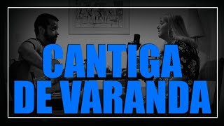 [em casa] CANTIGA DE VARANDA - BRUNO CONDE e GISELE AFECHE