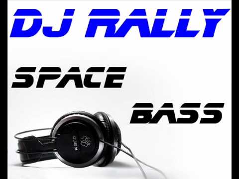 DJ RALLY - SPACE BASS