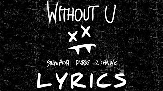 Steve Aoki & DVBBS - Without U (feat. 2 Chainz) [Lyrics]