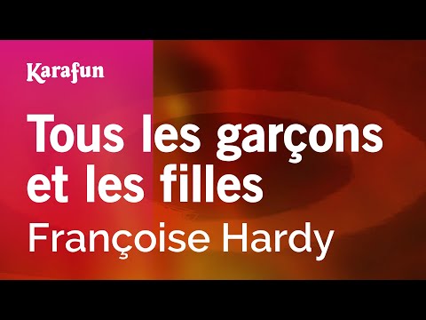 Tous les garçons et les filles - Françoise Hardy | Karaoke Version | KaraFun