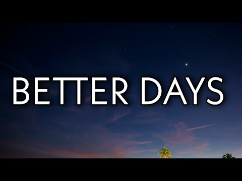 NEIKED, Mae Muller, Polo G - Better Days (Lyrics)