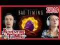 Adventure Time REACTION Season 5 Episode 49 Bad Timing