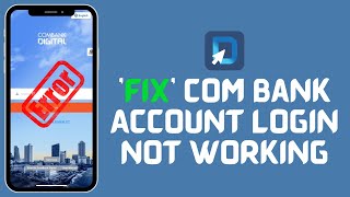 How to Fix Com Bank Account Login Not Working 2024