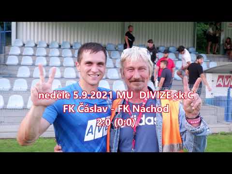 neděle 5.9.2021 MU DIVIZE sk.C  FK Čáslav - FK Náchod 2:0 (0:0)