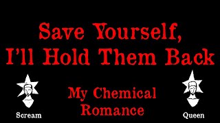 My Chemical Romance -  Save Yourself, I'll Hold Them Back - Karaoke