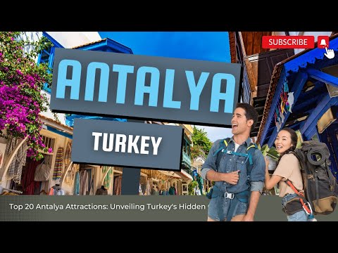 Explore Antalya's Best Kept Secrets: The Ultimate Guide to 20 Must-See Attractions in Turkey