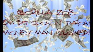 Gorilla Zoe Ft. DJ Sløw N&#39; Thrøw - Money Man (SLOWED)©