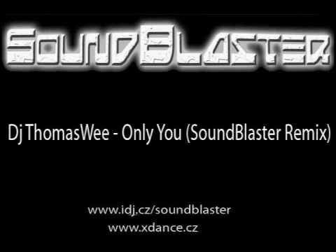 Dj ThomasWee - Only You (SoundBlaster Remix)