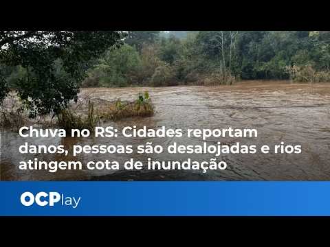Chuva no RS: Cidades reportam danos, pessoas são desalojadas e rios atingem cota de inundação
