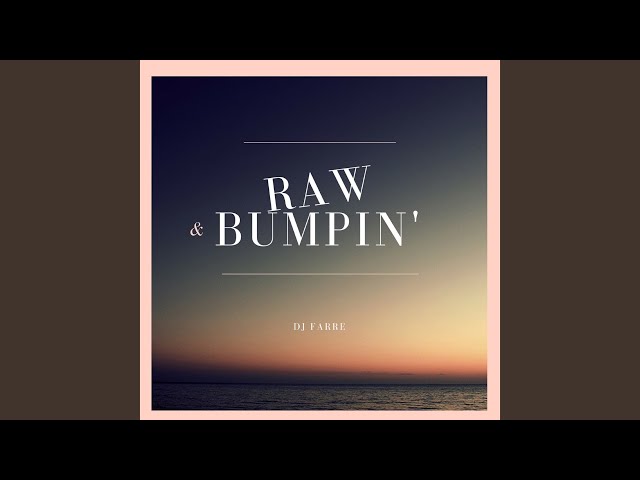 Dj Farre - Raw & Bumpin (Radio Edit)