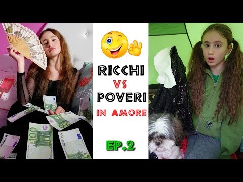 RICCHI vs POVERI IN AMORE - Ep 2 - by Charlotte M.