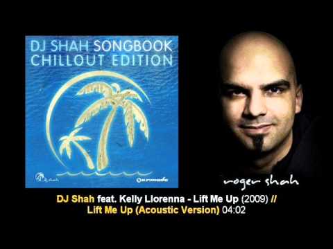 DJ Shah ft. Kelly Llorenna - Lift Me Up (Acoustic) // SB ChillOut Edition [ARDI1086.05]