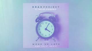 Drax Project - Woke Up Late ft. Hailee Steinfeld [Sam Feldt Remix]