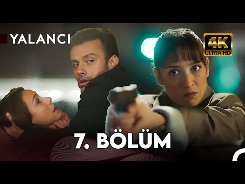 Yalancı | 7. Bölüm 4K