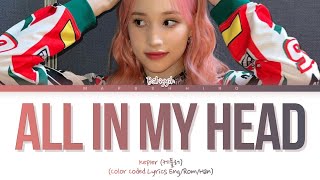 Huening Bahiyyih (휴닝바히에) - &#39;All in My Head&#39; (Original: Tori Kelly) (Color Coded Lyrics)