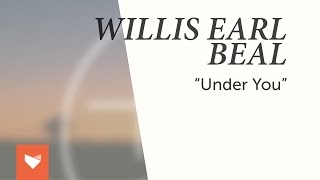Willis Earl Beal - "Under You"