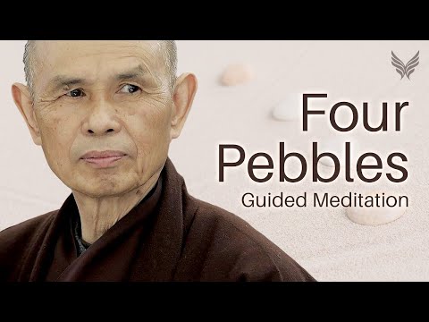 Four Pebbles Guided Meditation: Transform Yourself with Thich Nhat Hanh