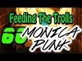 Feeding The Trolls: 60 Monica Punk