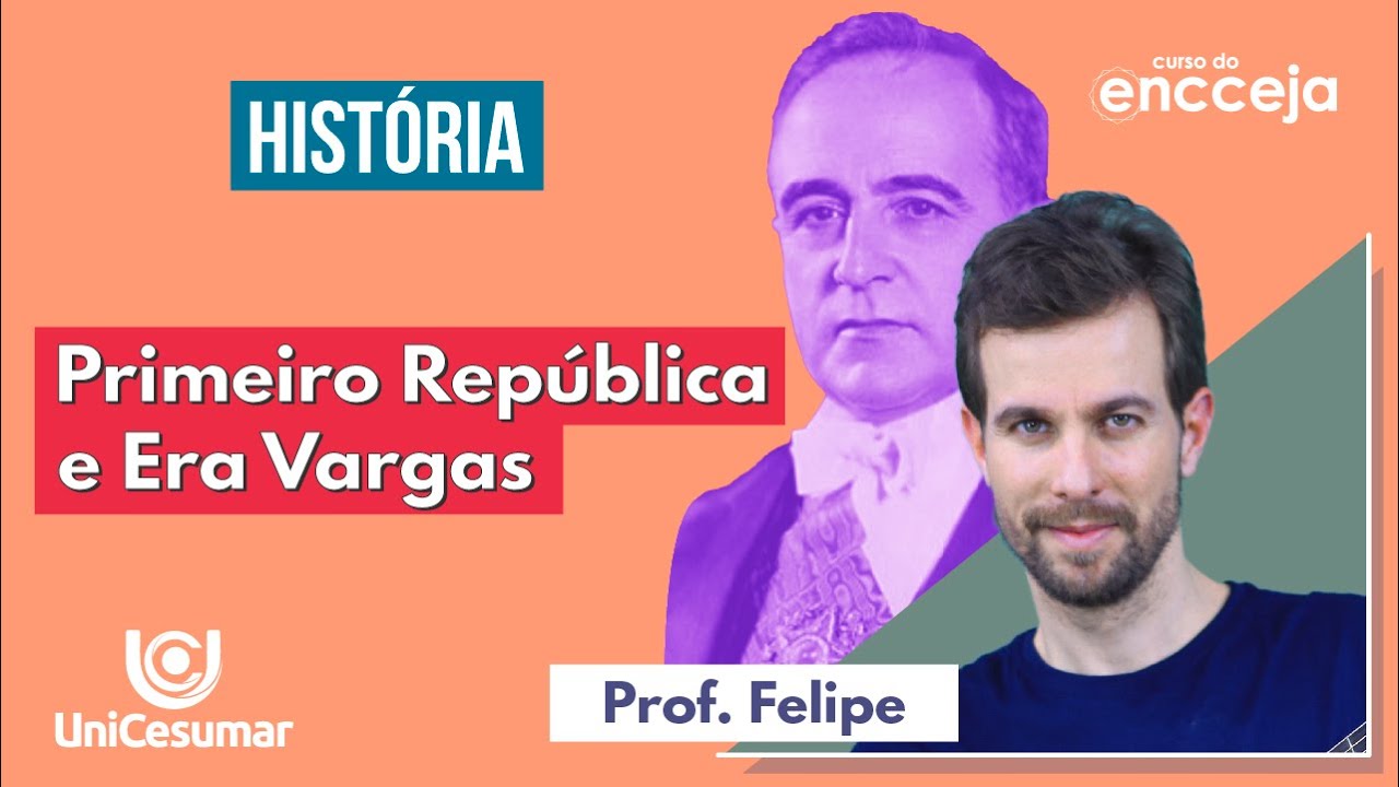 PRIMEIRA REPÚBLICA E ERA VARGAS | RESUMO DE HISTÓRIA PARA O ENCCEJA