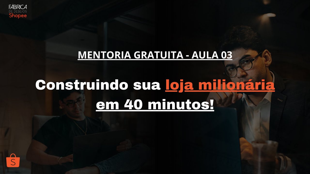 Aula 03 - Construindo sua loja milionária em 40 mintuos - [Guilherme Cirilo]