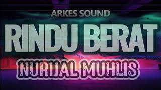 Download lagu NURIJAL MUHLIS - JOGET REMIX RINDU BERAT Arkes Sound mp3