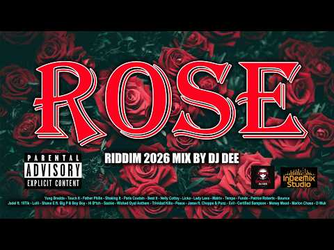 ROSE RIDDIM MIX BY DJ DEE 2026