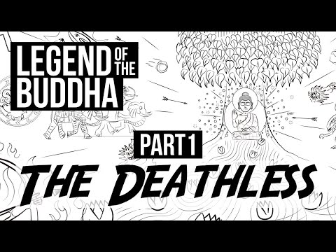 Legend of the Buddha Part 1 The Deathless