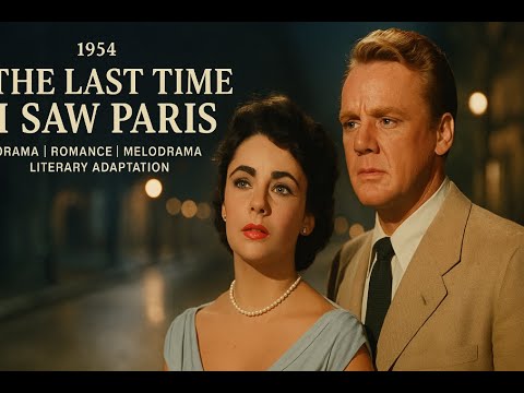 The Last Time I Saw Paris | 1954 | Drama | Romance | Melodrama | Literary Adaptation | Post-War