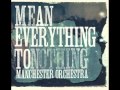 Manchester Orchestra - I Can Feel A Hot One
