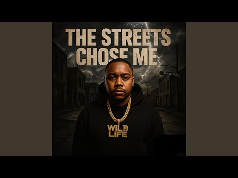 The Streets Chose Me