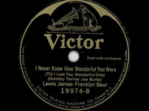 Lewis James & Franklyn Baur "I Never Knew How Wonderful You Were" Victor 19974 = Lewis James bio