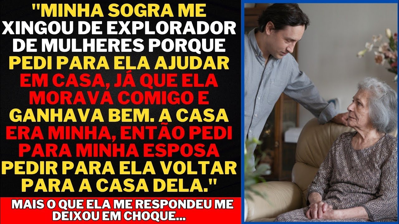 "Minha sogra me xingou de explorador de mulheres porque pedi para ela ajudar em casa,mais ela ...