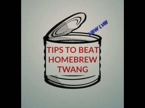 Tips To Beat HomeBrew Twang (HBW LVIII)