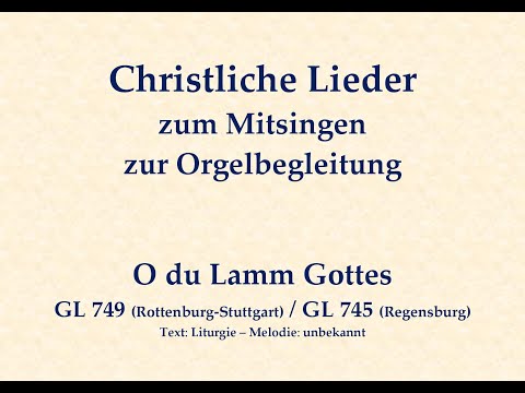 O du Lamm Gottes GL 7xx (Fr./Ro.-St., Reg.) Mitsingversion m. Orgelbegleitung u. eingeblendetem Text