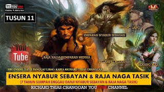 Download lagu ENSERA SUMPAH NYABUR SEBAYAN & RAJA NAGA TASIK- PART 11 mp3
