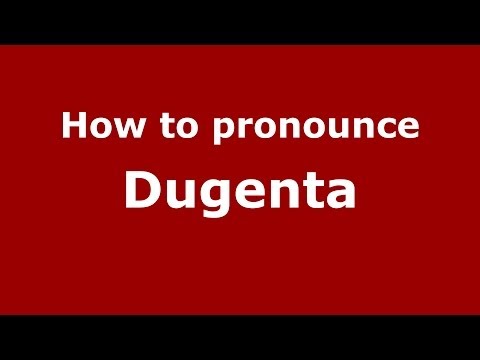 How to pronounce Dugenta (Italian/Italy) - PronounceNames.com