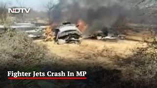 Sukhoi, Mirage Fighter Jets Crash In Madhya Pradesh