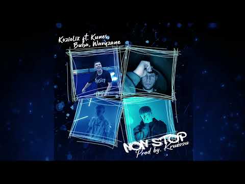 Koziolix ft. Kunes, Buba, Wavyzane - NON STOP (prod by. kruszzu)