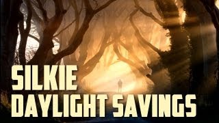 Silkie - Daylight Savings