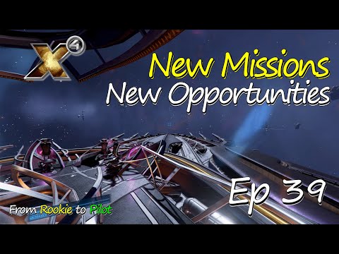 New Missions, New Opportunities | X4: Foundations | From Rookie to Pilot | Ep 39