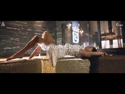 @Axynus  x Elemer - So Perfect