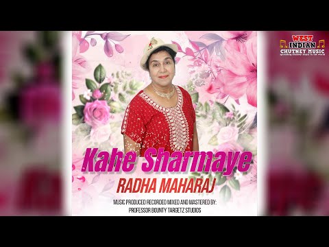 Radha Maharaj - Kahe Sharmaye (2026 Chutney Soca)