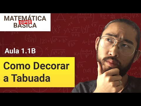 COMO APRENDER TABUADA E MEMORIZAR - Matemática Básica Super (Aula 1.1B)