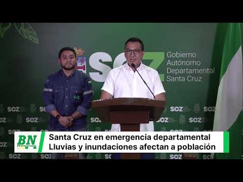 Gobernación declara emergencia departamental en Santa Cruz por lluvias e inundaciones