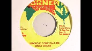 Josey Wales - Wrong Fi Send Come Call Me 7'' Inch Corner Stone (1984)