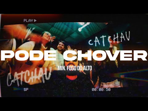 PODE CHOVER | Ministério Fogo do Alto